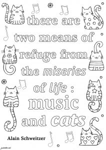 Es gibt zwei Zufluchtsorte vor dem Elend des Lebens: Musik und Katzen. (Ausmalbild von Zitate)