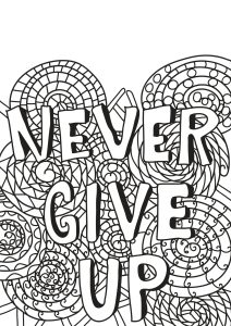 Coloriage de Citations inspirantes et Phrases Zen (EN ANGLAIS) à imprimer pour adultes : Never give up