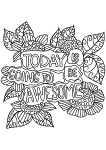 Coloriage de Citations inspirantes et Phrases Zen (EN ANGLAIS) à imprimer pour adultes : Today is going to be awesome