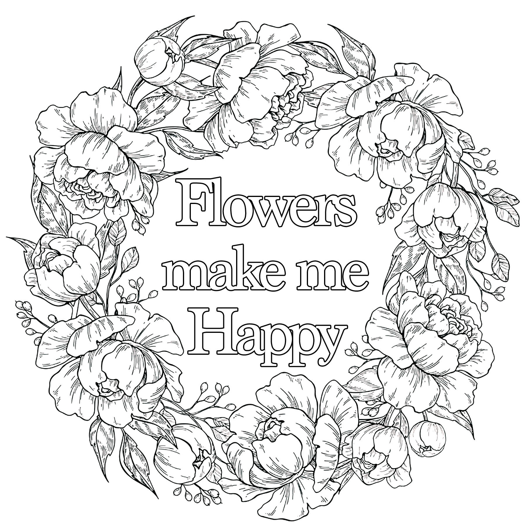 Flowers Make Me Happy Citations Inspirantes Et Phrases Zen En Anglais Coloriages Difficiles Pour Adultes