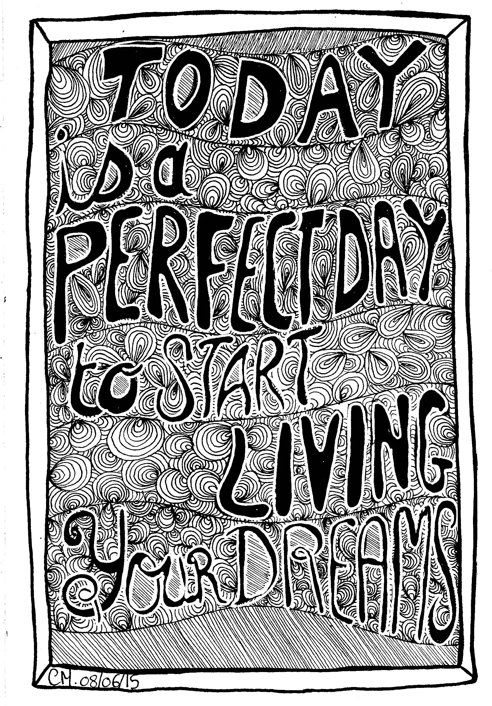 HOY ES EL DÍA PERFECTO PARA EMPEZAR A VIVIR TUS SUEÑOS (Página de Zentangle para imprimir para niños)