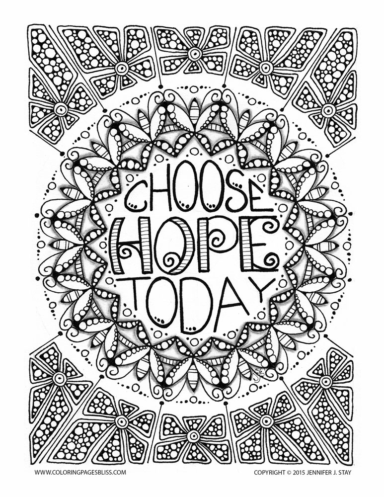 'Choose hope today'. Like this art? Download more of Jennifer Stay’s pages at coloringpagesbliss.com, Artist : Jennifer Stay