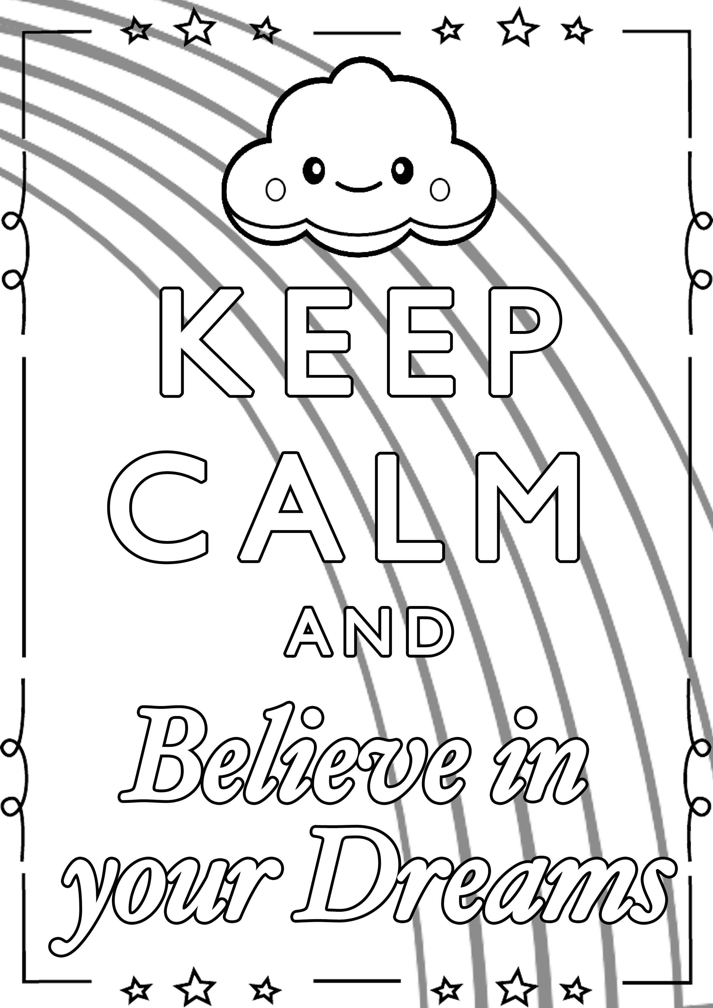 Keep Calm and Believe in your Dreams : It's important te be selfconfident ... A cloud and a rainbow will help you