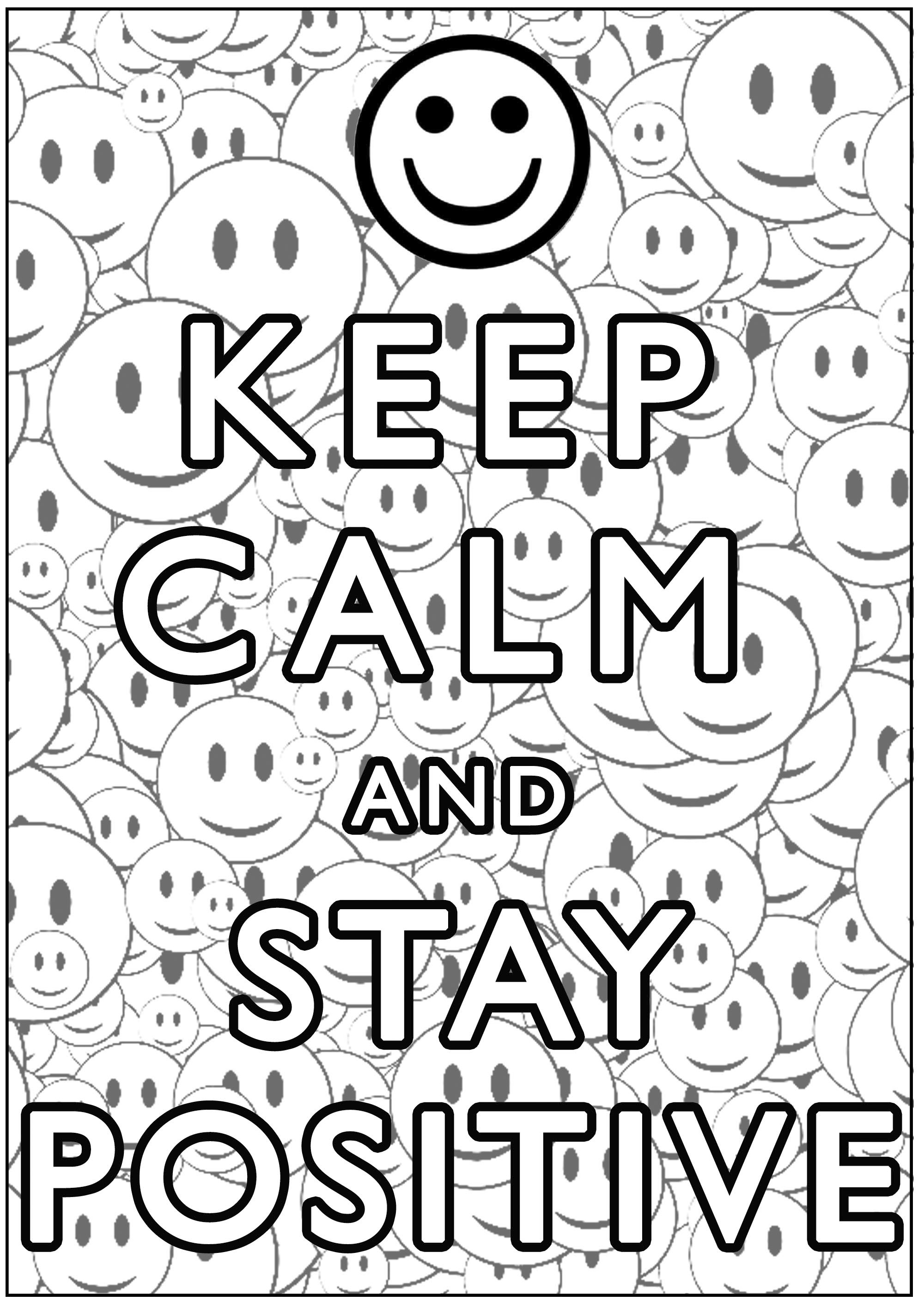 Keep Calm and stay Positive : Smiling smileys are the positiveness Keep Calm and stay Positive : Smiling smileys are the positiveness