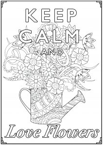Keep Calm and Love Flowers