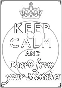 Keep Calm and Learn from your mistakes