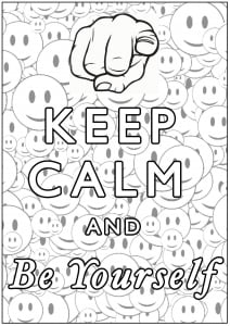 Keep Calm and Be Yourself : You are the only person that you can be . .. So accept it and live as you want (Keep calm and … Coloring Page)