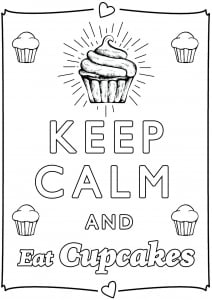 Keep Calm and Eat cupcakes : Beautiful cupcakes to color (Keep calm and … Coloring Page)