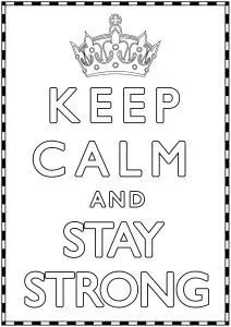 Keep Calm and stay Strong