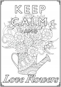 Keep Calm and Love Flowers (Keep calm and … Coloring Page)
