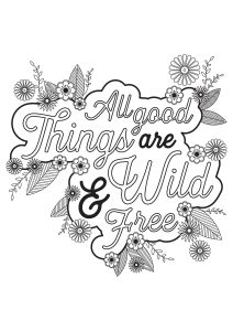 Printable Joy Coloring Page for adults : Quote-all-good-things-are-wild-and-free
