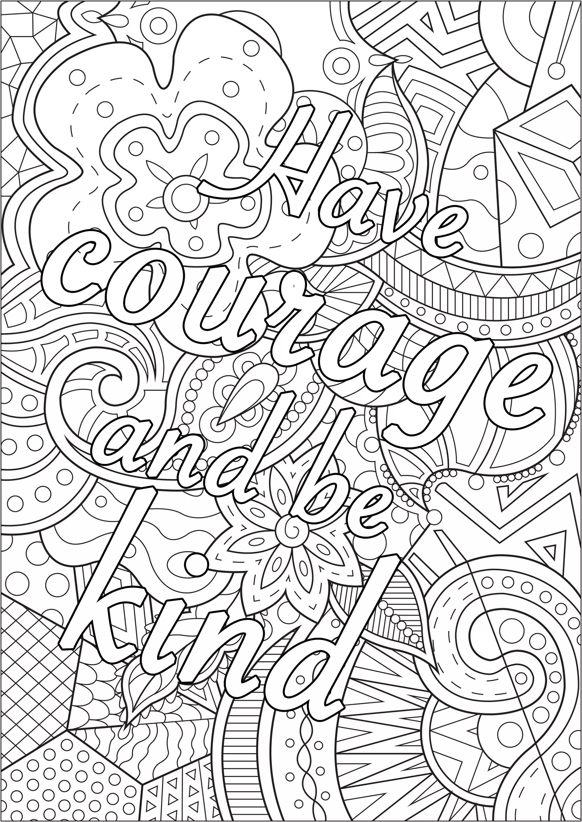 Have courage and be kind (Printable Positive and inspiring quotes Coloring Page for adults)
