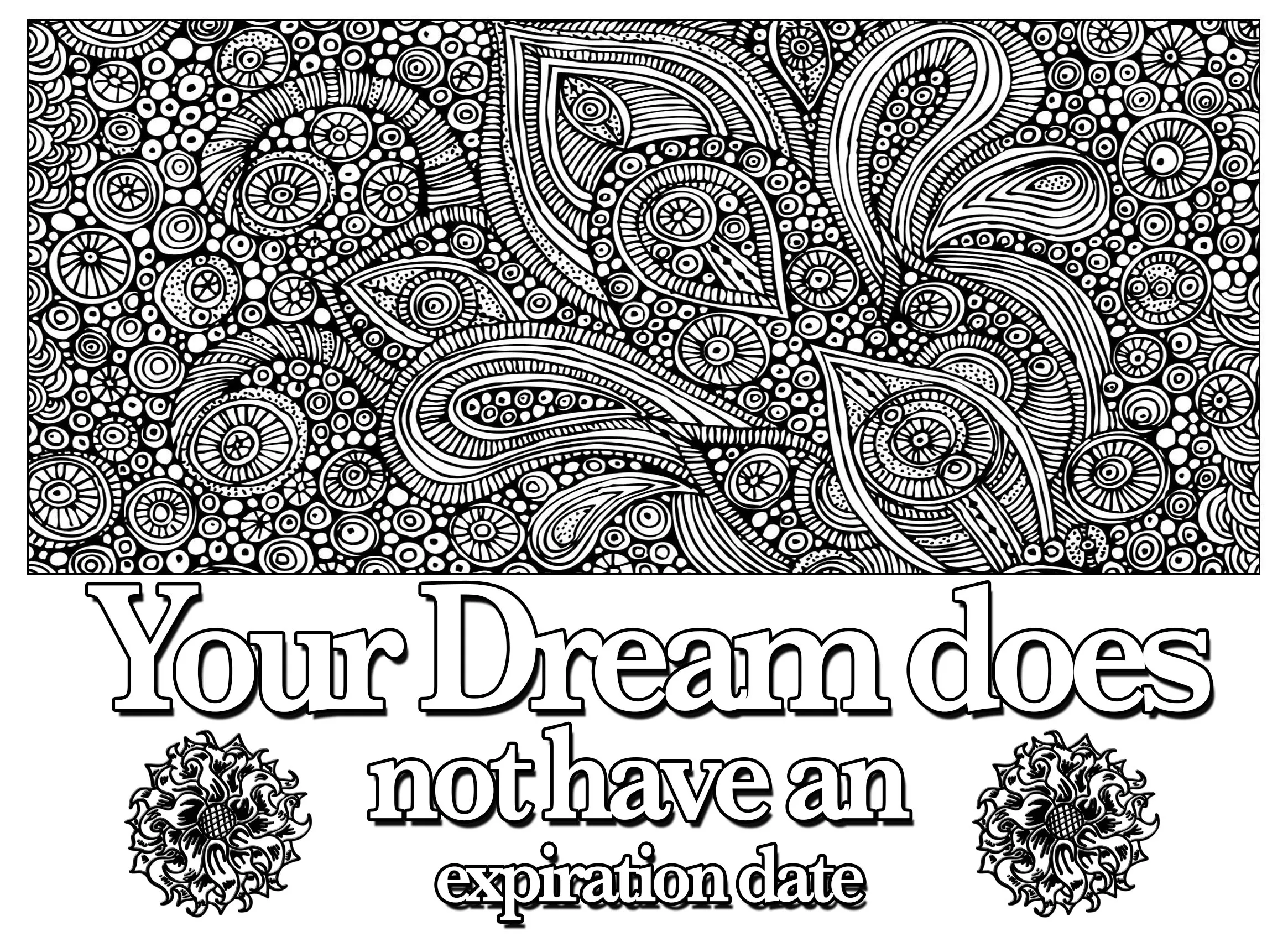 Quote your dream does not have an expiration date (Printable Positive and inspiring quotes Coloring Page for adults)