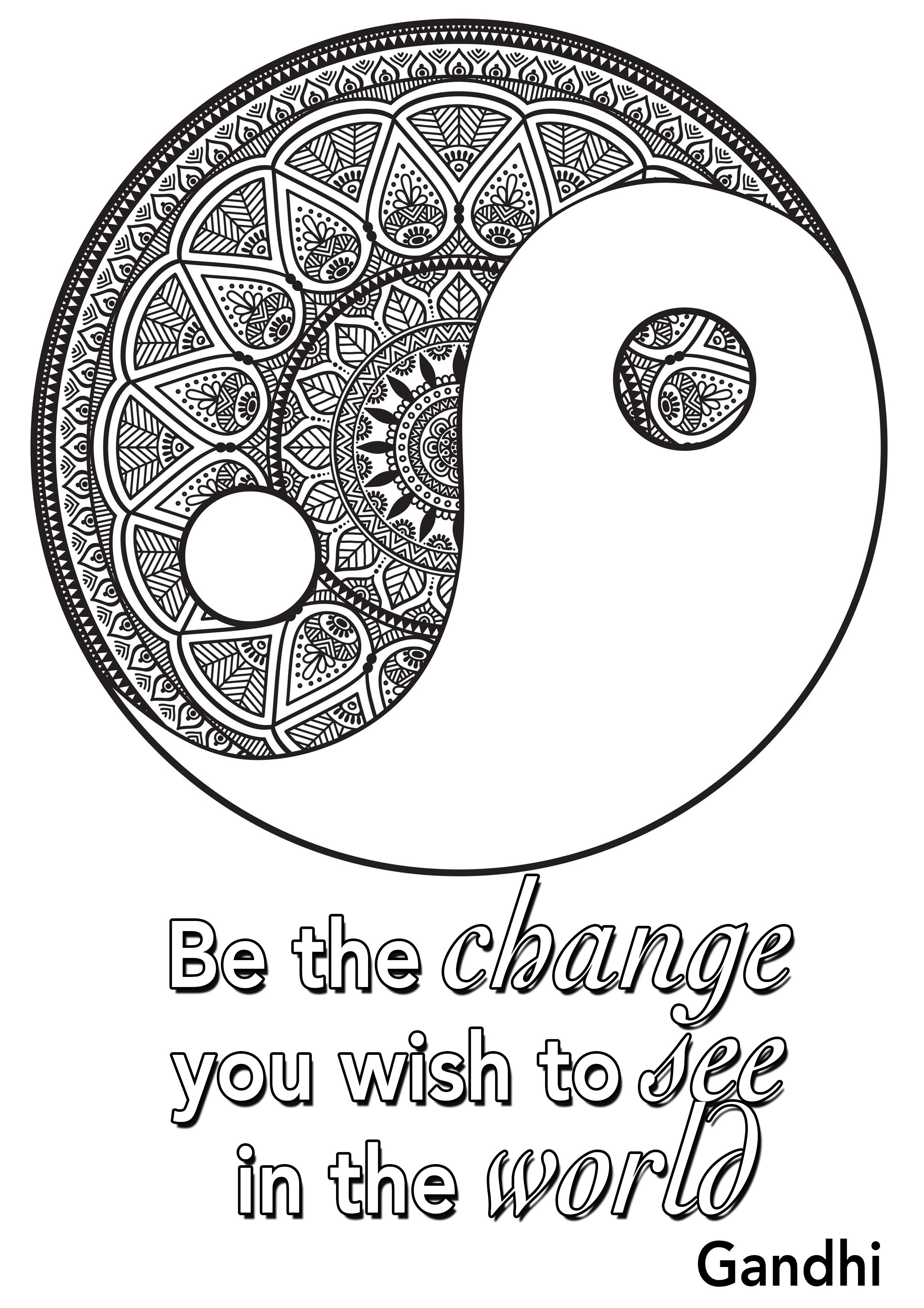 'Be the change you wish to see in the world (Ghandi)' : A quote to color with a Yin & Yang symbol full of incredible and complex patterns
