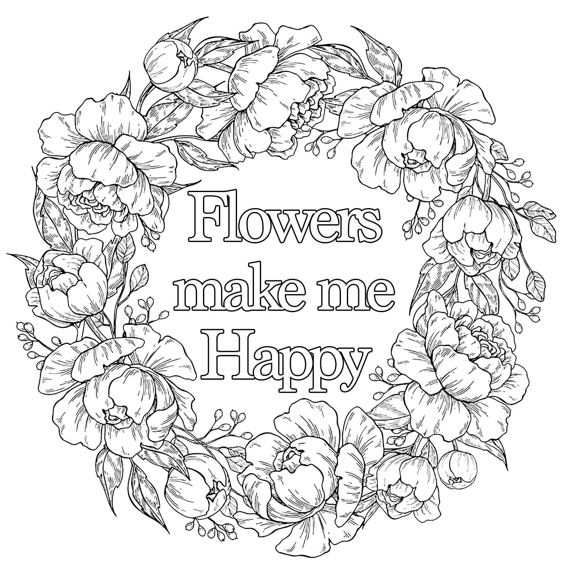 Flowers make me happy (Printable Positive and inspiring quotes Coloring Page for adults)