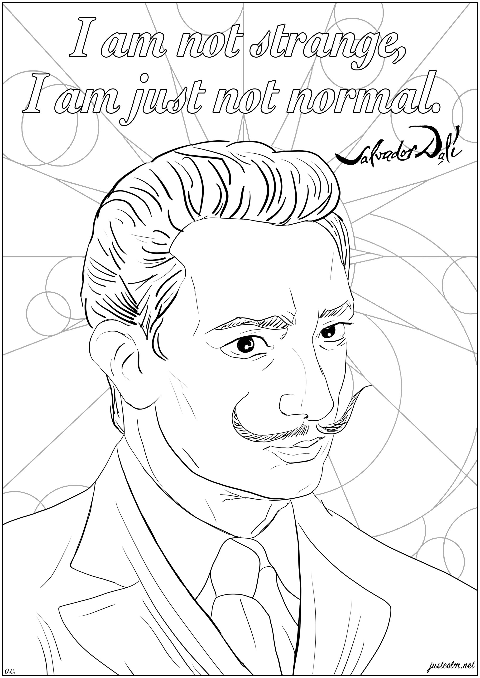 Coloring page of Salvador Dalí portrait with his famous quote : ' I am not strange, I am just not normal', Artist : Olivier