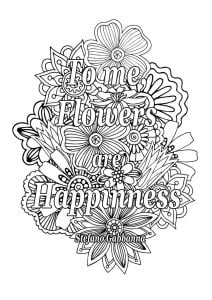 To me, Flowers are Happinness (Positive and inspiring quotes Coloring Page)