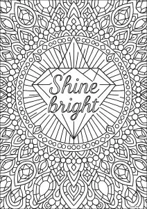 Shine bright (Brille fort en anglais). Cette phrase est une métaphore utilisée pour exprimer le potentiel et la singularité de chacun. Shine bright (brille fort en anglais)